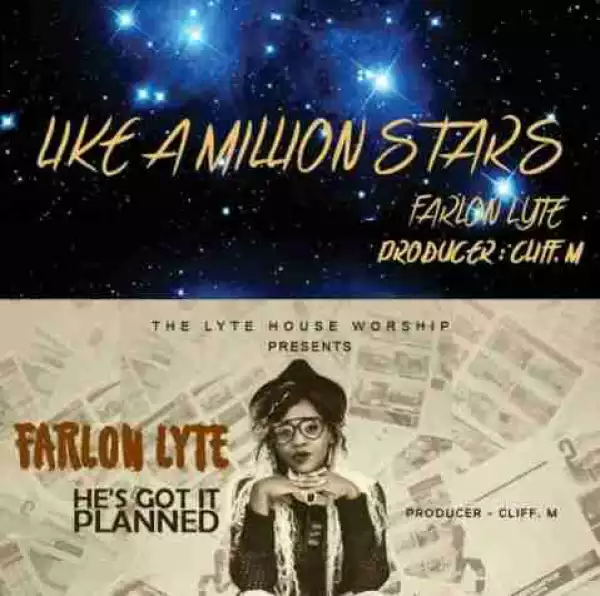 Farlon Lyte - Like A Million Stars & He is Got It Planned